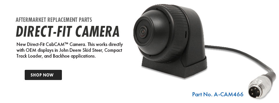 New CabCAM Camera for John Deere Construction Equipment. Direct-Fit Applications.